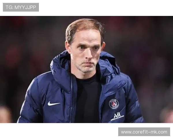 图赫尔战术革新：进攻层次重塑球队战斗力